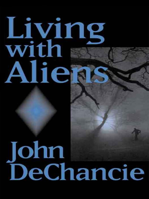 Title details for Living with Aliens by John DeChancie - Available